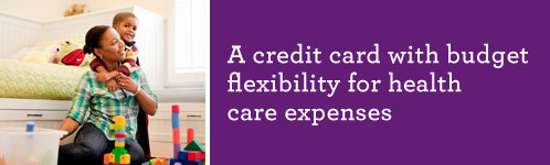 A credit card with budget flexibility for health care expenses.